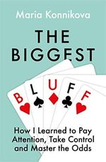 The Biggest Bluff: How I Learned to Pay Attention, Master Myself, and Win Cover des Buches The Biggest Bluff: How I Learned to Pay Attention, Master Myself, and Win (ISBN: 9780008270872)