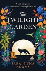 The Twilight Garden: Escape with the life-affirming, uplifting new novel for 2023 from acclaimed author of The Reading List Cover des Buches The Twilight Garden: Escape with the life-affirming, uplifting new novel for 2023 from acclaimed author of The Reading List (ISBN: 9780008391386)
