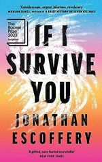 If I Survive You: The thrilling new literary debut longlisted for the Booker Prize: ‘Hilarious, revelatory’ – Marlon James Cover des Buches If I Survive You: The thrilling new literary debut longlisted for the Booker Prize: ‘Hilarious, revelatory’ – Marlon James (ISBN: 9780008501228)