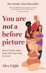 You Are Not a Before Picture: The best-selling inspirational guide to help you tackle diet culture, find self-acceptance and make peace with your body Cover des Buches You Are Not a Before Picture: The best-selling inspirational guide to help you tackle diet culture, find self-acceptance and make peace with your body (ISBN: 9780008507596)