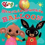 Stuckie Duckie Balloon: A new picture book about sharing – perfect for toddlers and young children – based on the hit TV show from CBeebies! (Bing) Cover des Buches Stuckie Duckie Balloon: A new picture book about sharing – perfect for toddlers and young children – based on the hit TV show from CBeebies! (Bing) (ISBN: 9780008557027)