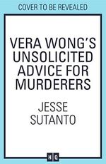 Vera Wong’s Unsolicited Advice for Murderers: The new gripping read in mystery books that everyone will be talking about in 2023 Cover des Buches Vera Wong’s Unsolicited Advice for Murderers: The new gripping read in mystery books that everyone will be talking about in 2023 (ISBN: 9780008558734)