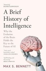 A Brief History of Intelligence: Why the Evolution of the Brain Holds the Key to the Future of AI Cover des Buches A Brief History of Intelligence: Why the Evolution of the Brain Holds the Key to the Future of AI (ISBN: 9780008560133)