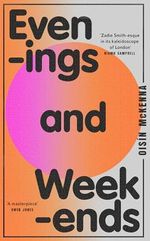 Evenings and Weekends: ‘Zadie Smith-esque in its kaleidoscope of London’ Niamh Campbell Cover des Buches Evenings and Weekends: ‘Zadie Smith-esque in its kaleidoscope of London’ Niamh Campbell (ISBN: 9780008604189)