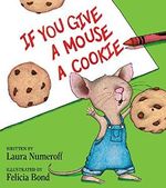 If You Give a Mouse a Cookie Cover des Buches If You Give a Mouse a Cookie (ISBN: 9780060245863)