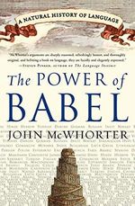 The Power of Babel: A Natural History of Language Cover des Buches The Power of Babel: A Natural History of Language (ISBN: 9780060520854)