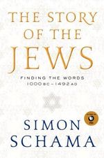The Story of the Jews: Finding the Words 1000 BC-1492 AD Cover des Buches The Story of the Jews: Finding the Words 1000 BC-1492 AD (ISBN: 9780060539184)