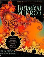 Turbulent Mirror: An Illustrated Guide to Chaos Theory and the Science of Wholeness Cover des Buches Turbulent Mirror: An Illustrated Guide to Chaos Theory and the Science of Wholeness (ISBN: 9780060916961)