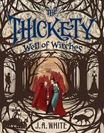 Well of Witches (The Thickety) Cover des Buches Well of Witches (The Thickety) (ISBN: 9780062257338)
