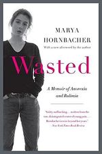 Wasted Updated Edition: A Memoir of Anorexia and Bulimia (P.S.) Cover des Buches Wasted Updated Edition: A Memoir of Anorexia and Bulimia (P.S.) (ISBN: 9780062327031)