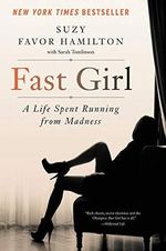 Fast Girl: A Life Spent Running from Madness Cover des Buches Fast Girl: A Life Spent Running from Madness (ISBN: 9780062346209)