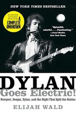 Dylan Goes Electric!: The Inspiration for the Major Motion Picture A Complete Unknown Cover des Buches Dylan Goes Electric!: The Inspiration for the Major Motion Picture A Complete Unknown (ISBN: 9780062366696)
