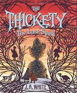 The Thickety #4: The Last Spell Cover des Buches The Thickety #4: The Last Spell (ISBN: 9780062381392)