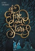 Of Fire and Stars Cover des Buches Of Fire and Stars (ISBN: 9780062433251)