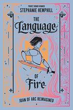 The Language of Fire: Joan of Arc Reimagined Cover des Buches The Language of Fire: Joan of Arc Reimagined (ISBN: 9780062490117)
