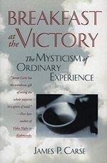 Breakfast at the Victory: The Mysticism of Ordinary Experience Cover des Buches Breakfast at the Victory: The Mysticism of Ordinary Experience (ISBN: 9780062511713)