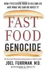 Fast Food Genocide: How Processed Food Is Killing Us and What We Can Do about It Cover des Buches Fast Food Genocide: How Processed Food Is Killing Us and What We Can Do about It (ISBN: 9780062571212)