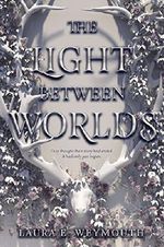 The Light Between Worlds (English Edition) Cover des Buches The Light Between Worlds (English Edition) (ISBN: 9780062696892)