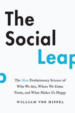 The Social Leap: The New Evolutionary Science of Who We Are, Where We Come from, and What Makes Us Happy Cover des Buches The Social Leap: The New Evolutionary Science of Who We Are, Where We Come from, and What Makes Us Happy (ISBN: 9780062740403)