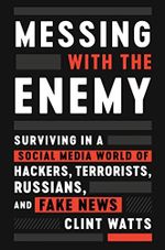 Messing with the Enemy: Surviving in a Social Media World of Hackers, Terrorists, Russians, and Fake News Cover des Buches Messing with the Enemy: Surviving in a Social Media World of Hackers, Terrorists, Russians, and Fake News (ISBN: 9780062795984)