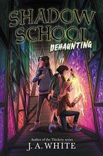 Shadow School #2: Dehaunting Cover des Buches Shadow School #2: Dehaunting (ISBN: 9780062838308)