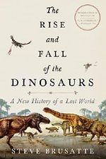 The Rise and Fall of the Dinosaurs: A New History of a Lost World Cover des Buches The Rise and Fall of the Dinosaurs: A New History of a Lost World (ISBN: 9780062844668)