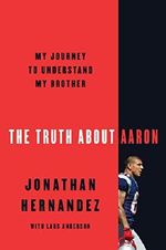 The Truth About Aaron: My Journey to Understand My Brother Cover des Buches The Truth About Aaron: My Journey to Understand My Brother (ISBN: 9780062872715)