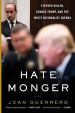 Hatemonger: Stephen Miller, Donald Trump, and the White Nationalist Agenda―An Examination of Radicalization and Right-Wing Extremism Cover des Buches Hatemonger: Stephen Miller, Donald Trump, and the White Nationalist Agenda―An Examination of Radicalization and Right-Wing Extremism (ISBN: 9780062986726)