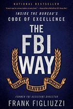 The FBI Way: Inside the Bureau's Code of Excellence Cover des Buches The FBI Way: Inside the Bureau's Code of Excellence (ISBN: 9780062997050)