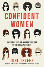 Confident Women: Swindlers, Grifters, and Shapeshifters of the Feminine Persuasion Cover des Buches Confident Women: Swindlers, Grifters, and Shapeshifters of the Feminine Persuasion (ISBN: 9780063065130)