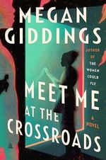 Meet Me at the Crossroads: A Novel Cover des Buches Meet Me at the Crossroads: A Novel (ISBN: 9780063337978)