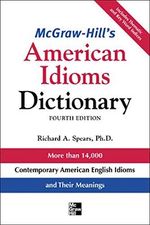 McGraw-Hill's Dictionary of American Idioms Dictionary (McGraw-Hill ESL References) (English Edition) Cover des Buches McGraw-Hill's Dictionary of American Idioms Dictionary (McGraw-Hill ESL References) (English Edition) (ISBN: 9780071712385)