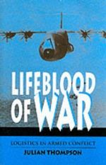 Lifeblood of War: Logistics in Armed Conflict Cover des Buches Lifeblood of War: Logistics in Armed Conflict (ISBN: 9780080417769)