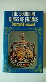 Bourbon Kings of France Cover des Buches Bourbon Kings of France (ISBN: 9780094600805)
