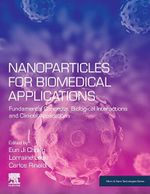 Nanoparticles for Biomedical Applications: Fundamental Concepts, Biological Interactions and Clinical Applications (Micro and Nano Technologies) Cover des Buches Nanoparticles for Biomedical Applications: Fundamental Concepts, Biological Interactions and Clinical Applications (Micro and Nano Technologies) (ISBN: 9780128166628)