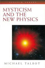 Mysticism and the New Physics (Compass) Cover des Buches Mysticism and the New Physics (Compass) (ISBN: 9780140193282)