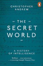 The Secret World: A History of Intelligence Cover des Buches The Secret World: A History of Intelligence (ISBN: 9780140285321)