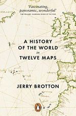 A History of the World in Twelve Maps: Jerry Brotton Cover des Buches A History of the World in Twelve Maps: Jerry Brotton (ISBN: 9780141034935)
