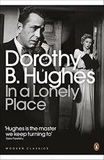 In a Lonely Place: Dorothy B. Hughes (Penguin Modern Classics) Cover des Buches In a Lonely Place: Dorothy B. Hughes (Penguin Modern Classics) (ISBN: 9780141192314)