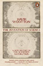 The Invention of Science: A New History of the Scientific Revolution Cover des Buches The Invention of Science: A New History of the Scientific Revolution (ISBN: 9780141916774)