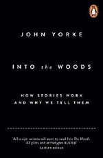 Into The Woods: How Stories Work and Why We Tell Them Cover des Buches Into The Woods: How Stories Work and Why We Tell Them (ISBN: 9780141978109)