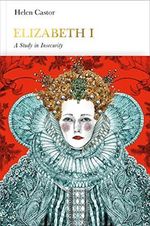 Elizabeth I (Penguin Monarchs): A Study in Insecurity Cover des Buches Elizabeth I (Penguin Monarchs): A Study in Insecurity (ISBN: 9780141980881)