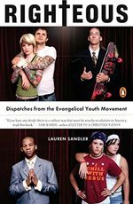 Righteous: Dispatches from the Evangelical Youth Movement Cover des Buches Righteous: Dispatches from the Evangelical Youth Movement (ISBN: 9780143112372)