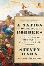 A Nation Without Borders: The United States and Its World in an Age of Civil Wars, 1830-1910 (The Penguin History of the United States) Cover des Buches A Nation Without Borders: The United States and Its World in an Age of Civil Wars, 1830-1910 (The Penguin History of the United States) (ISBN: 9780143121787)