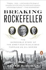 Breaking Rockefeller: The Incredible Story of the Ambitious Rivals Who Toppled an Oil Empire Cover des Buches Breaking Rockefeller: The Incredible Story of the Ambitious Rivals Who Toppled an Oil Empire (ISBN: 9780143130000)