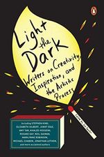 Light the Dark: Writers on Creativity, Inspiration, and the Artistic Process Cover des Buches Light the Dark: Writers on Creativity, Inspiration, and the Artistic Process (ISBN: 9780143130840)