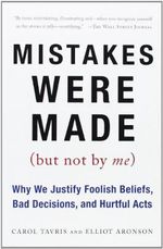 Mistakes Were Made (But Not by Me): Why We Justify Foolish Beliefs, Bad Decisions, and Hurtful Acts Cover des Buches Mistakes Were Made (But Not by Me): Why We Justify Foolish Beliefs, Bad Decisions, and Hurtful Acts (ISBN: 9780156033909)