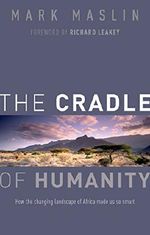 The Cradle of Humanity: How the changing landscape of Africa made us so smart (English Edition) Cover des Buches The Cradle of Humanity: How the changing landscape of Africa made us so smart (English Edition) (ISBN: 9780191009716)