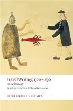 Travel Writing 1700-1830: An Anthology (Oxford World's Classics) Cover des Buches Travel Writing 1700-1830: An Anthology (Oxford World's Classics) (ISBN: 9780191606298)