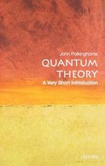 Polkinghorne, J: Quantum Theory: A Very Short Introduction (Very Short Introductions) Cover des Buches Polkinghorne, J: Quantum Theory: A Very Short Introduction (Very Short Introductions) (ISBN: 9780192802521)